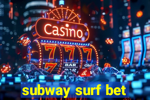 subway surf bet